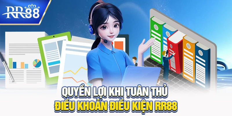 Điều khoản điều kiện RR88 - Các Thông Tin Nên Nắm Rõ 6 Quyền lợi khi tuân thủ điều khoản điều kiện RR88